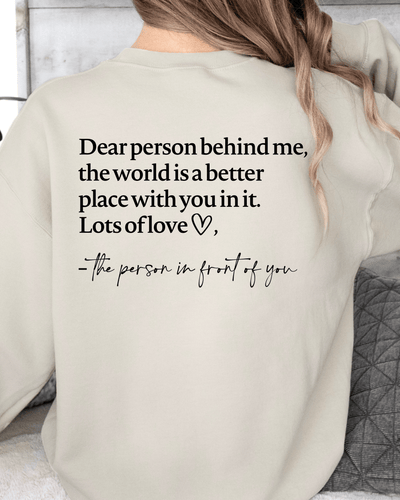 Dear Person Behind Me Sweatshirt: A Message of Kindness & Style - mississippihippieco Dear Person Behind Me Sweatshirt: A Message of Kindness & Style
